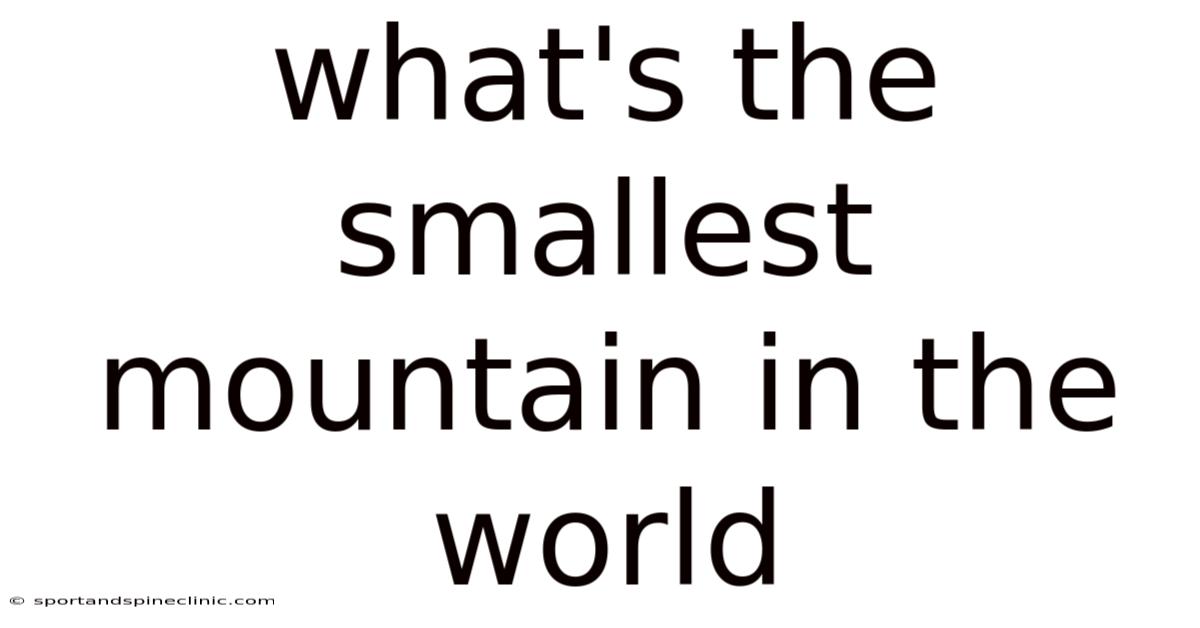What's The Smallest Mountain In The World