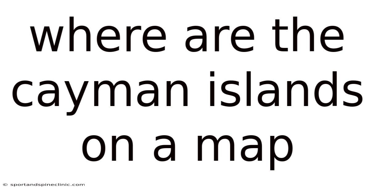 Where Are The Cayman Islands On A Map