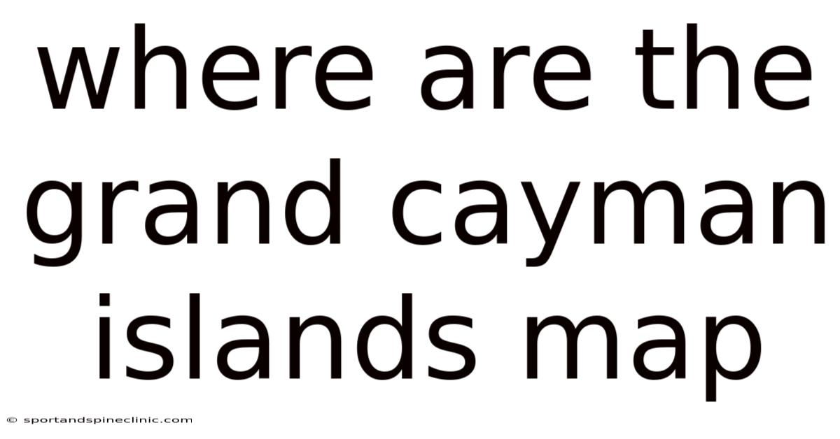 Where Are The Grand Cayman Islands Map