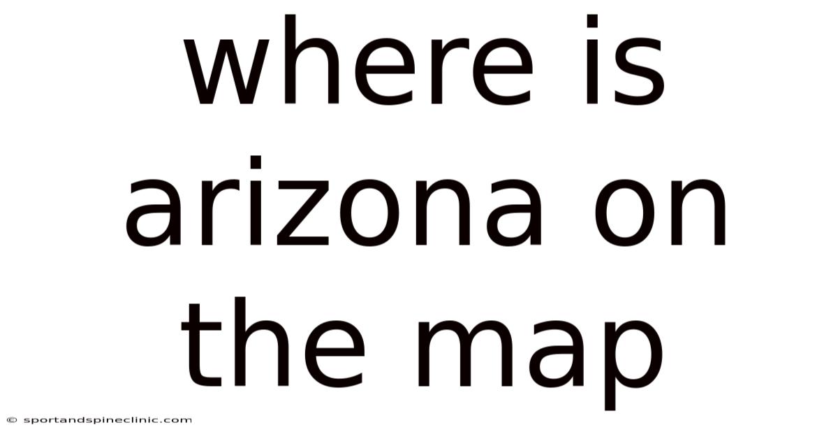Where Is Arizona On The Map
