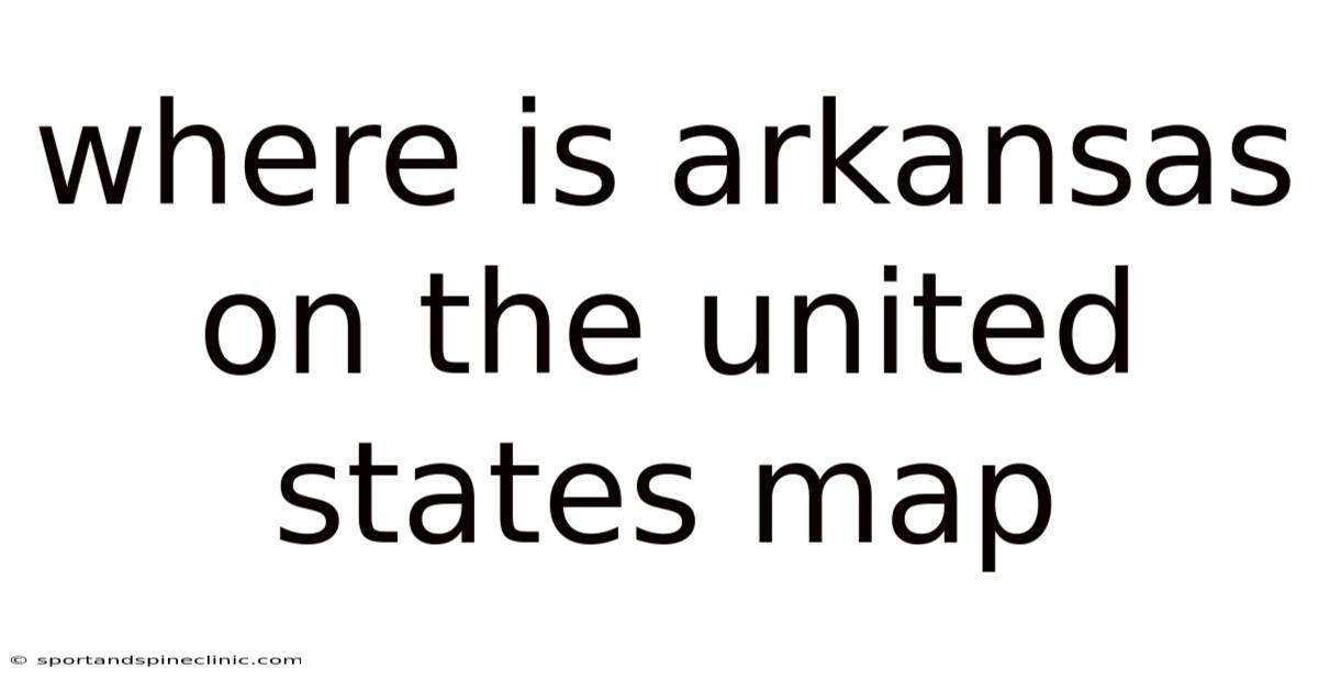 Where Is Arkansas On The United States Map