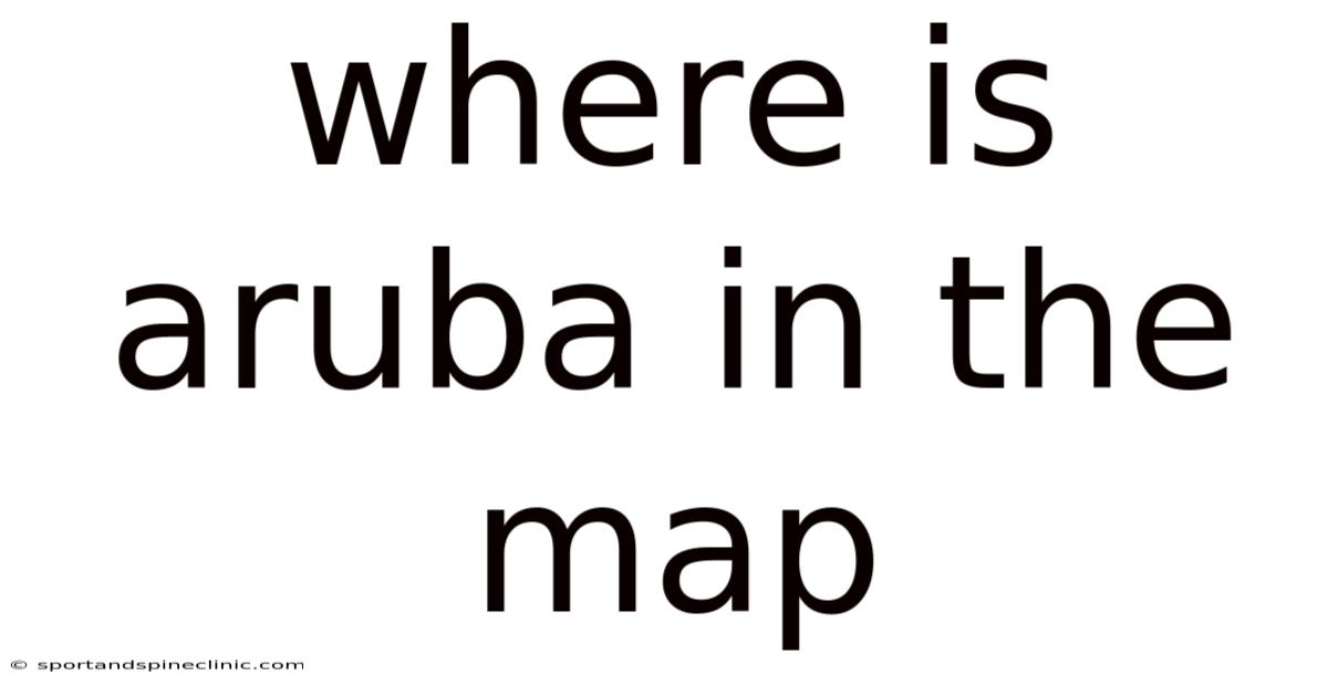 Where Is Aruba In The Map