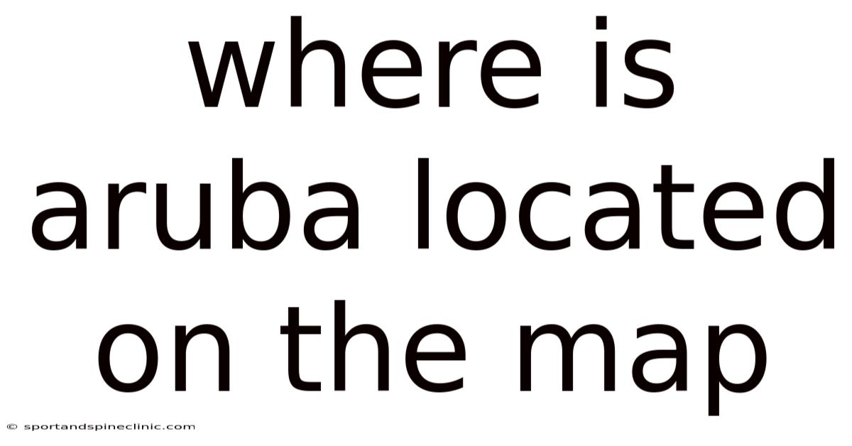 Where Is Aruba Located On The Map