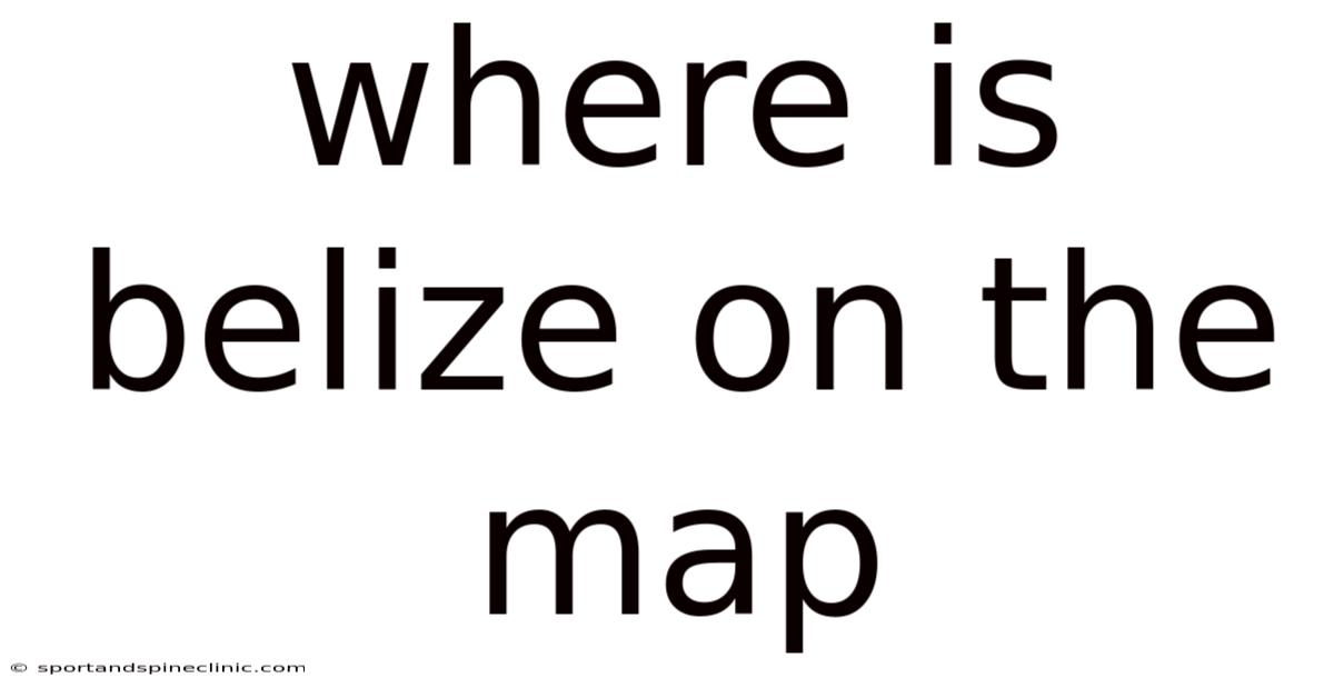 Where Is Belize On The Map