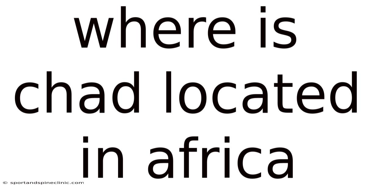 Where Is Chad Located In Africa