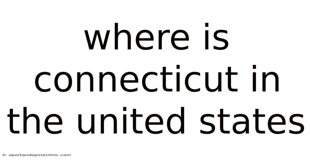 Where Is Connecticut In The United States