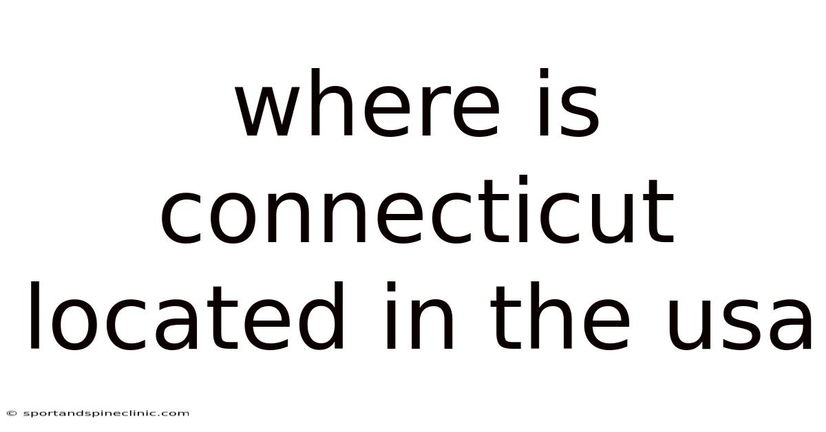 Where Is Connecticut Located In The Usa