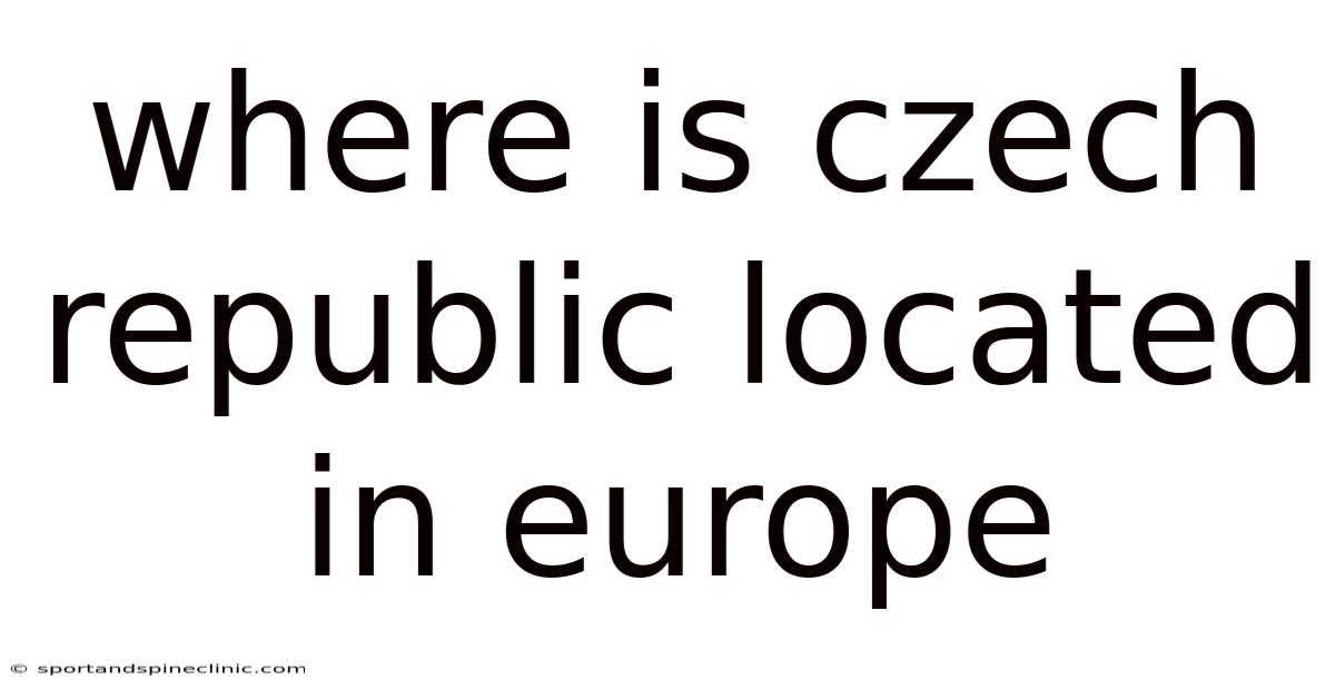 Where Is Czech Republic Located In Europe