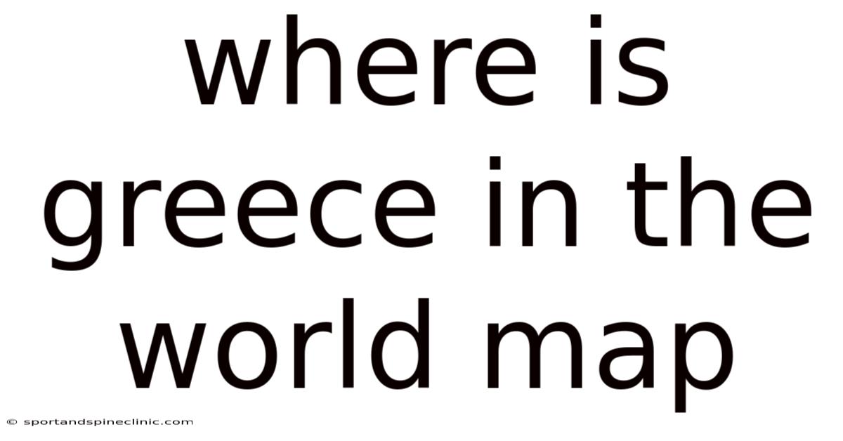 Where Is Greece In The World Map