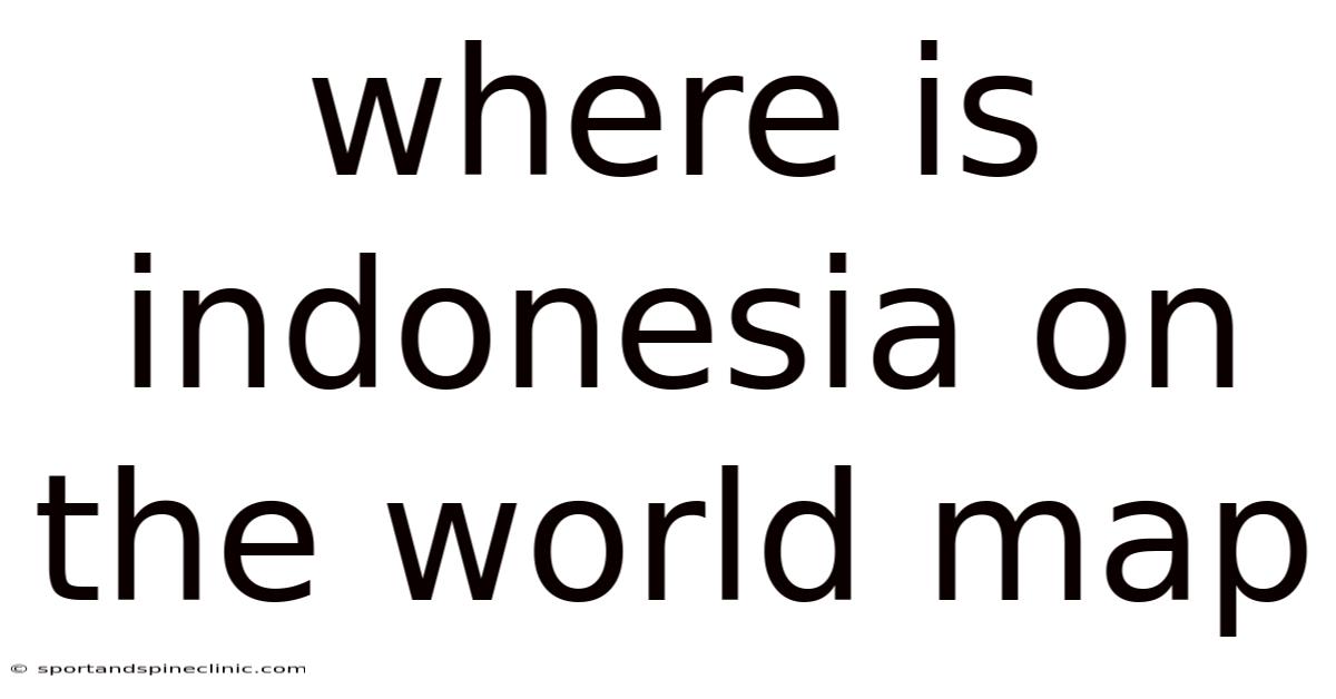 Where Is Indonesia On The World Map