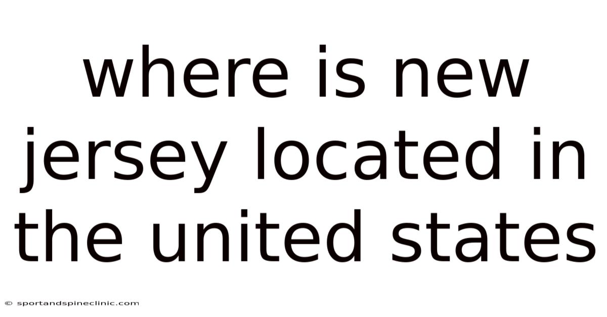 Where Is New Jersey Located In The United States