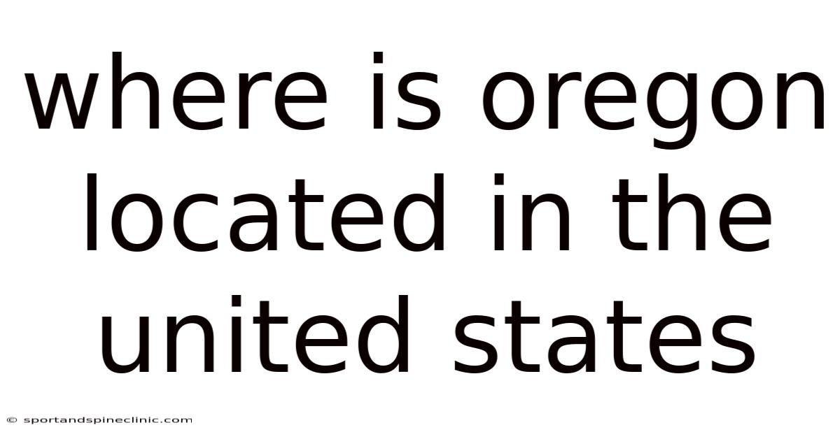 Where Is Oregon Located In The United States