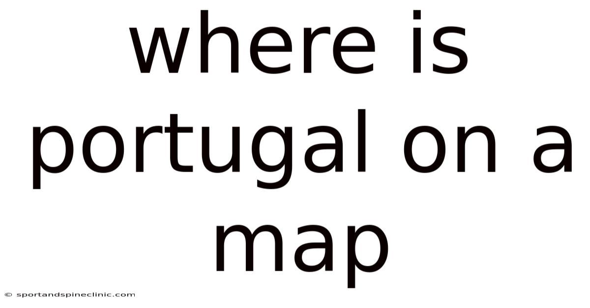 Where Is Portugal On A Map