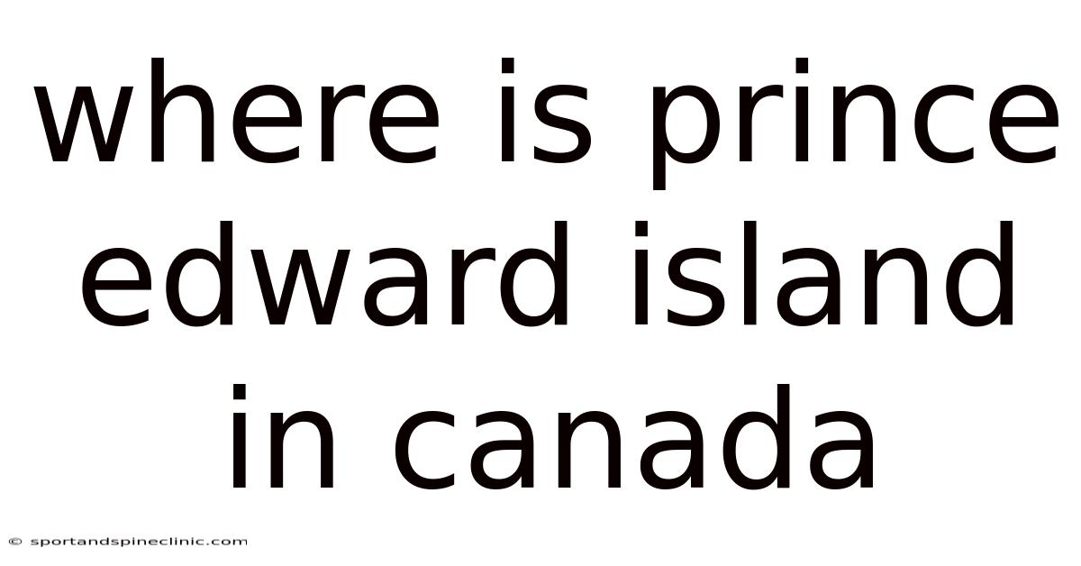 Where Is Prince Edward Island In Canada