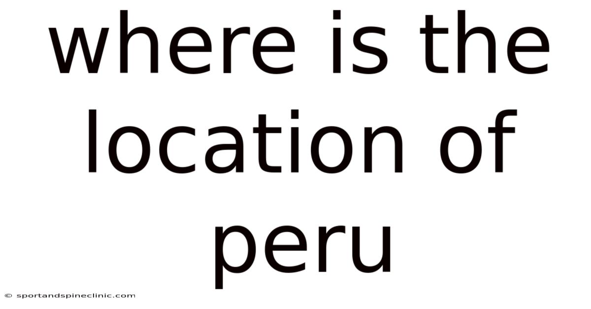 Where Is The Location Of Peru