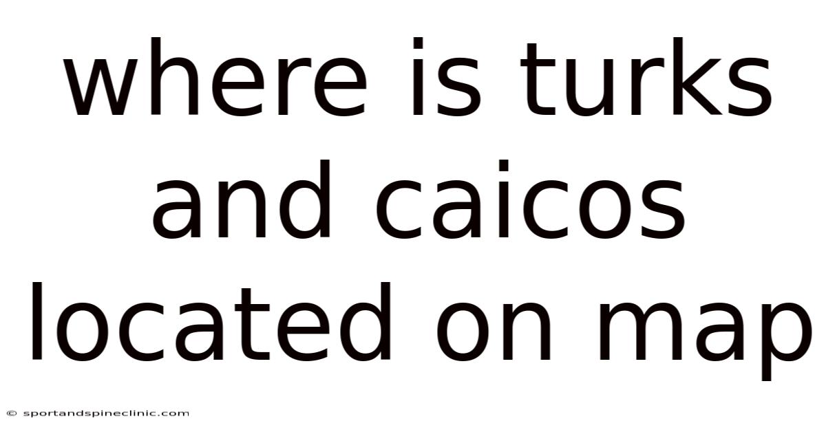 Where Is Turks And Caicos Located On Map