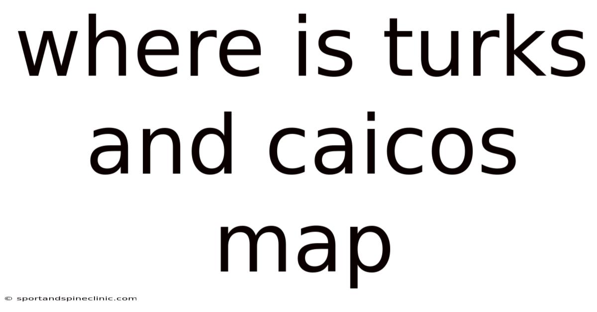 Where Is Turks And Caicos Map