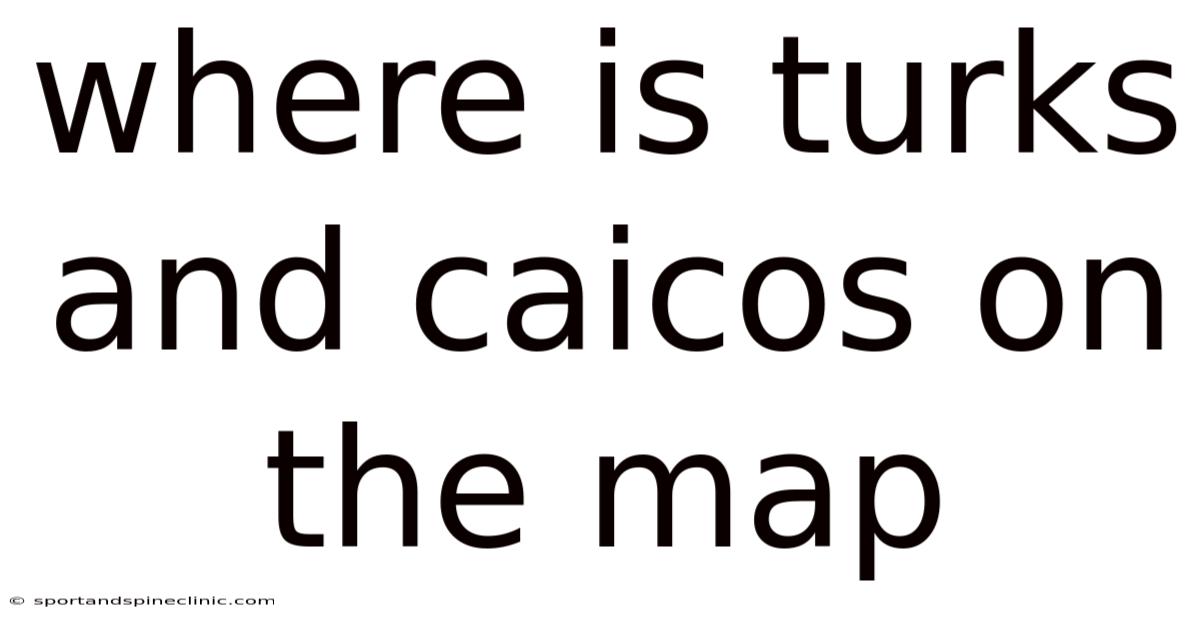 Where Is Turks And Caicos On The Map