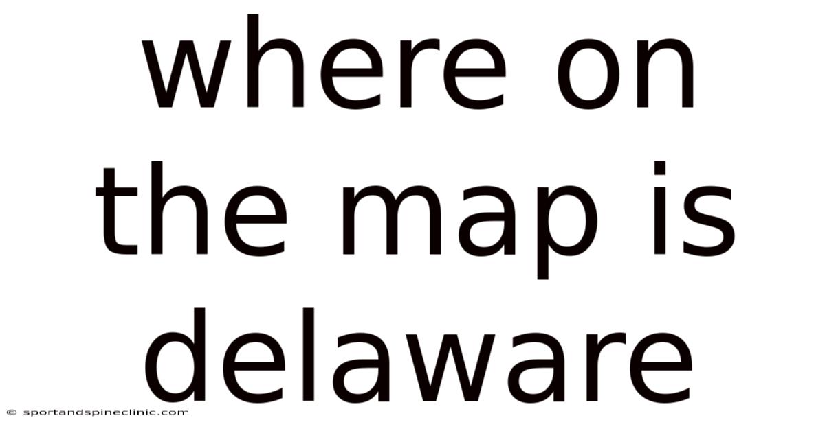 Where On The Map Is Delaware