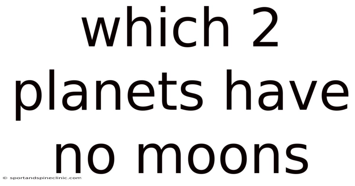 Which 2 Planets Have No Moons