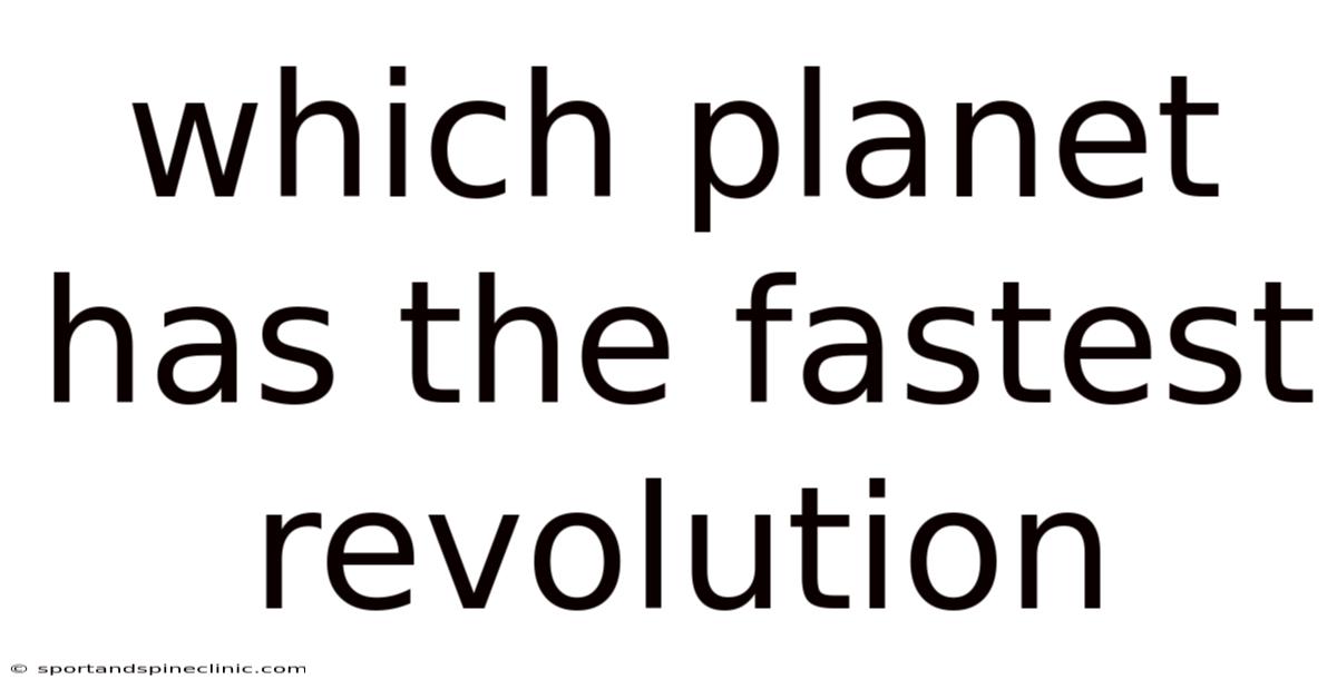 Which Planet Has The Fastest Revolution