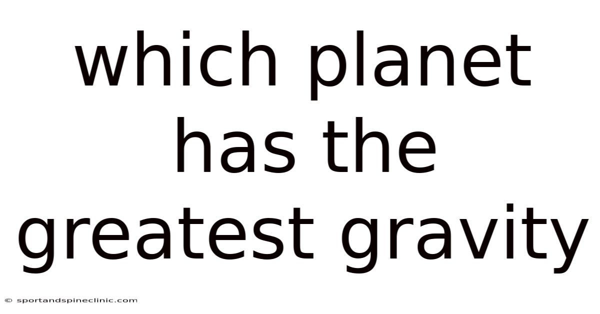 Which Planet Has The Greatest Gravity