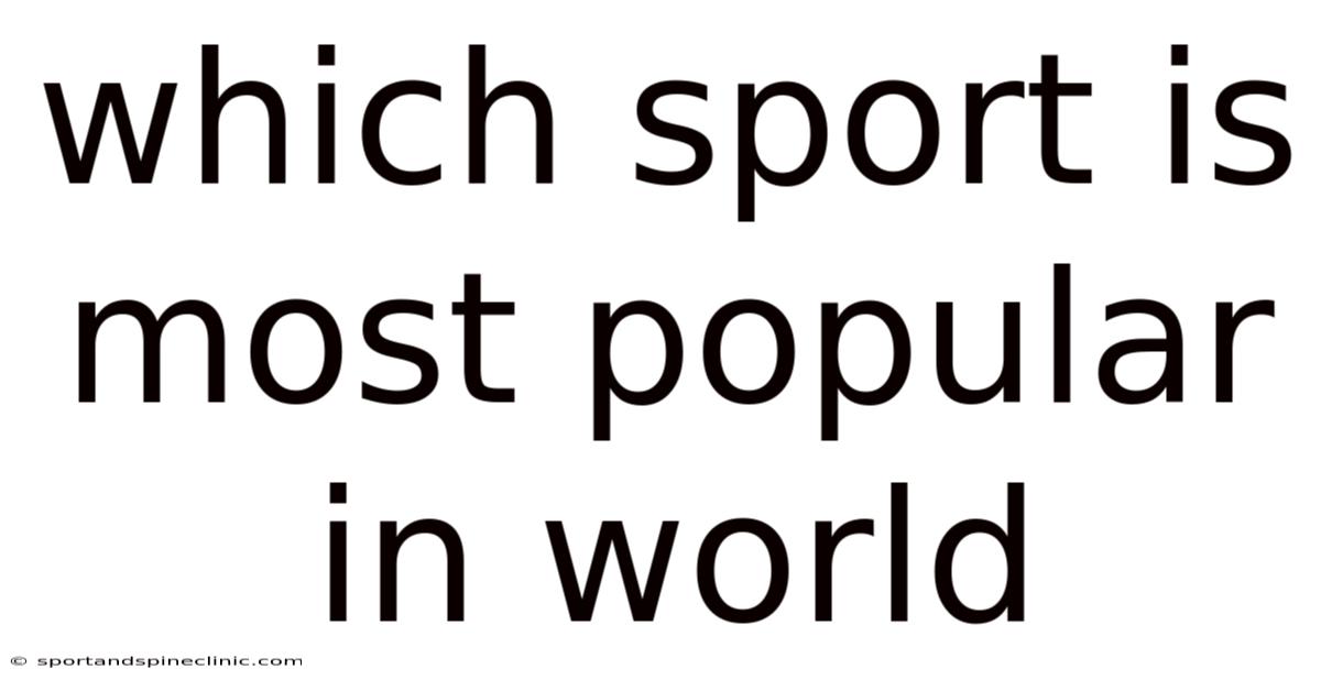 Which Sport Is Most Popular In World