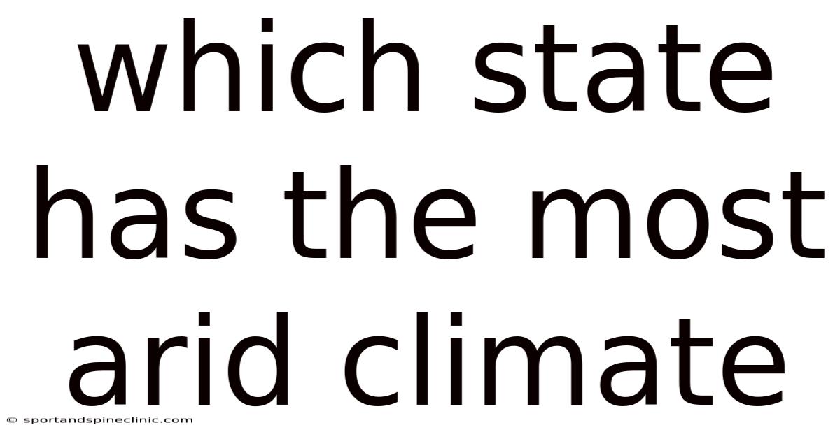 Which State Has The Most Arid Climate