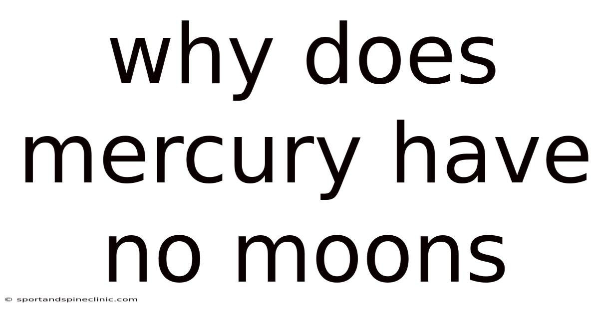 Why Does Mercury Have No Moons