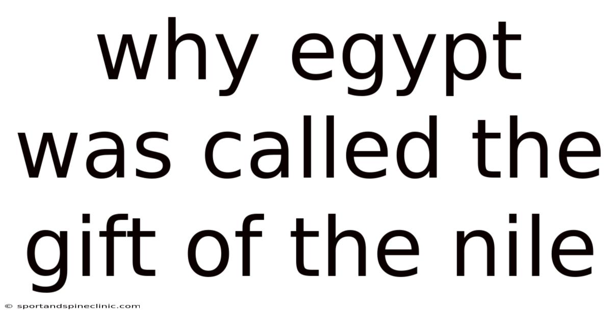 Why Egypt Was Called The Gift Of The Nile
