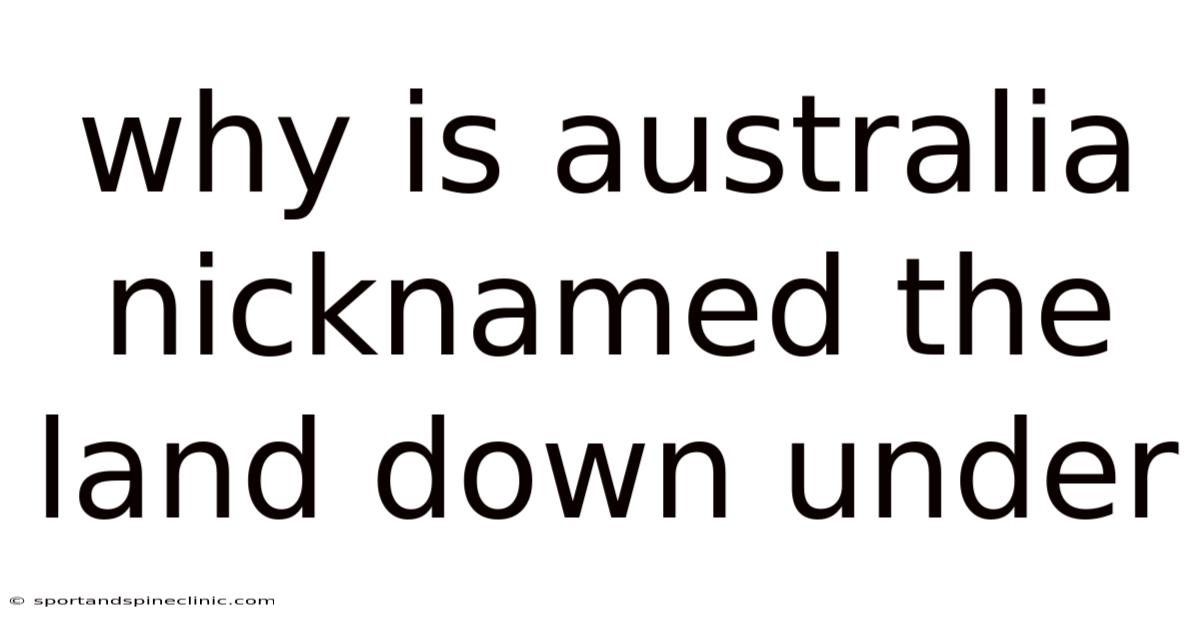 Why Is Australia Nicknamed The Land Down Under