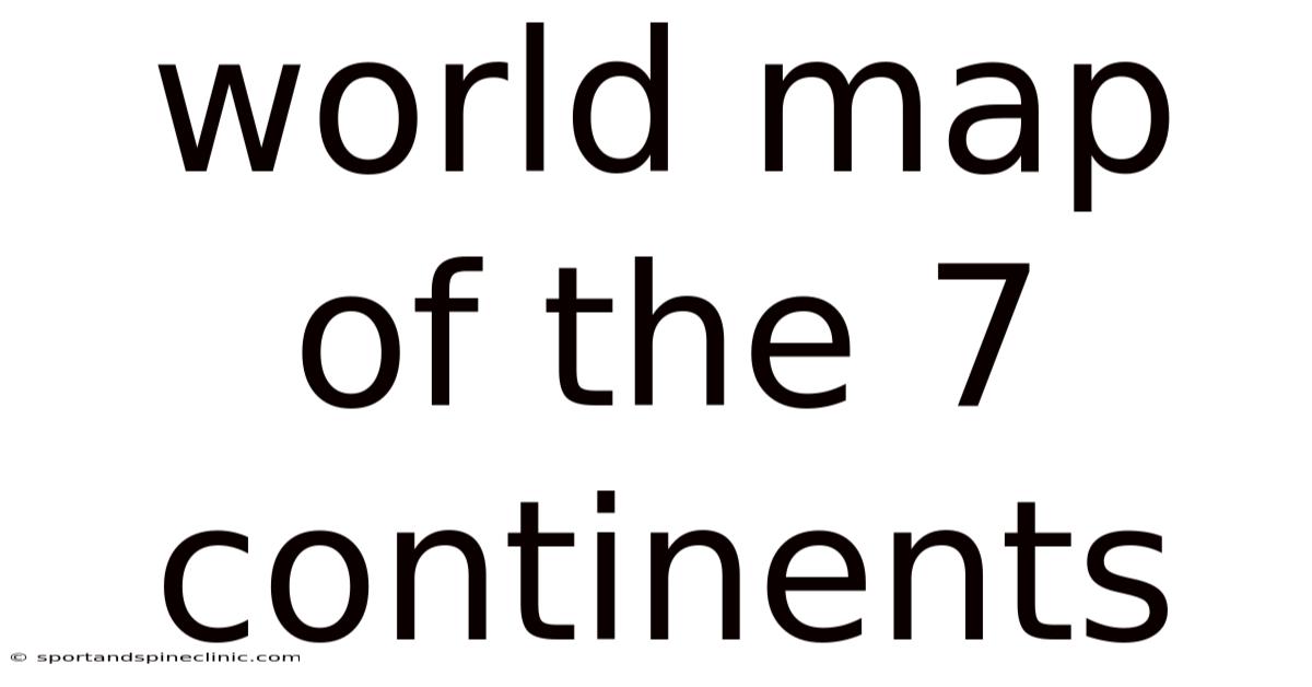 World Map Of The 7 Continents