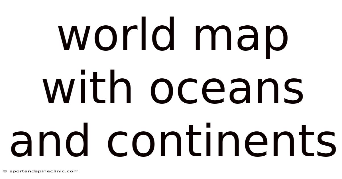 World Map With Oceans And Continents